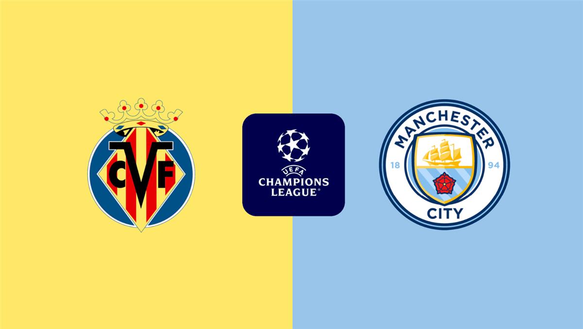 موعد والقنوات الناقلة ومعلق مباراة مانشستر سيتي وفياريال اليوم في دوري أبطال أوروبا